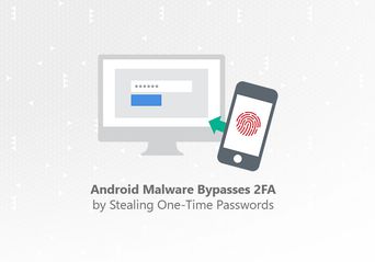 سرقت کد احراز هویت دو مرحله‌ای با بدافزار